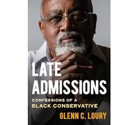 Late Admissions: Confessions of a Black Conservative