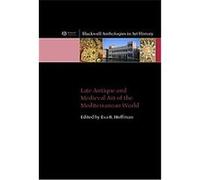 Late Antique And Medieval Mediterranean Art, Blackwell Anthologies in Art History Eva Hoffman (Auteur)