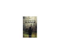 Late Bloom Summer Paperback Book By Michael Robert Wolf
