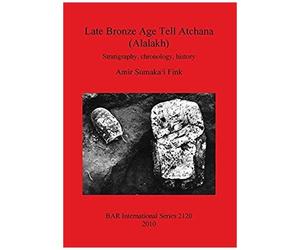 Late Bronze Age Tell Atchana (Alalakh)