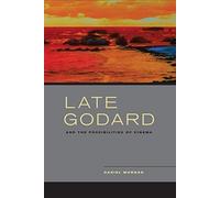 Late Godard And The Possibilities Of Cinema