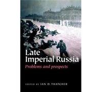 Late Imperial Russia by Edited by Ian Thatcher Ian D. Thatcher (Auteur)