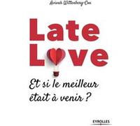 Late love: Et si le meilleur était à venir ?