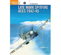 Late Marque Spitfire Aces 1942-45 – Osprey Publishing