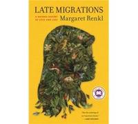 Late Migrations by Margaret Renkl Margaret Renkl (Auteur)