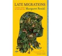 Late Migrations by Margaret Renkl Margaret Renkl (Auteur)