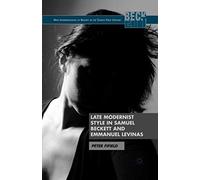Late Modernist Style In Samuel Beckett And Emmanuel Levinas