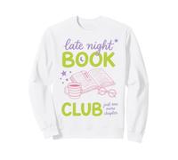 Late Night Book Club Bookworm Reading Just One More Chapter Sweatshirt