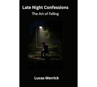 Late Night Confessions: The Art of Falling