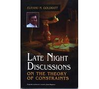 Late Night Discussions on the Theory of Constraints