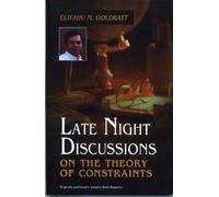 Late Night Discussions on the Theory of Constraints by Eliyahu M Goldratt (1998-01-01)