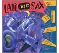 Late Night Sax by Various Artists, Stan Getz, Gato Barbieri, Charlie Parker, Sonny Stitt, Cannonba (1995-04-16)