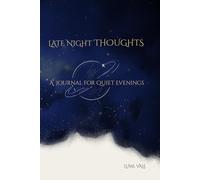 Late Night Thoughts: A Journal for Quiet Evenings and Honest Reflections