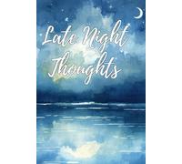 Late Night Thoughts: A Lined Journal for Overthinking | Anxiety Relief | Nighttime Reflection & Bedside Writing