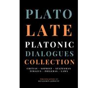 Late Platonic Dialogues: Critias, Sophist, Statesman, Timaeus, Philebus, Laws