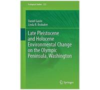 Late Pleistocene And Holocene Environmental Change On The Olympic Peninsula, Washington