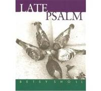 Late Psalm, The University of Wisconsin Press Poetry Series Betsy Sholl (Auteur)