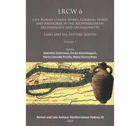 Late Roman Coarse Wares, Cooking Wares And Amphorae In The Mediteterranean: Archeology And Archaeometry - Land And Sea: Pottery Routes - Pack En Deux Volumes