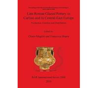 Late Roman Glazed Pottery In Carlino And In Central-East Europe