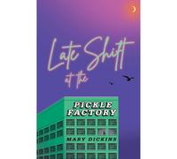 Late Shift At The Pickle Factory