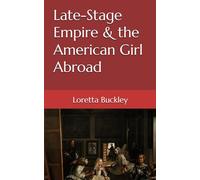 Late-Stage Empire & the American Girl Abroad
