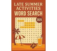 Late Summer Activities Word Search: 50+ Large-Print Puzzles Celebrating Sunshine, Beaches, Festivals & Outdoor Fun | 6x9 inches, 110 pages | 55 Puzzles