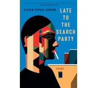Late to the Search Party: Poems