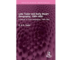 Late Tudor and Early Stuart Geography, 1583-1650