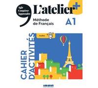 L'atelier + A1 - Cahier + didierfle.app Marie-Noëlle Cocton (Auteur), Emilie Pommier (Auteur), Delphine Ripaud (Auteur), Marie Rabin (Auteur)