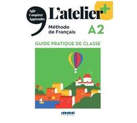 L'atelier+ A2 - Guide Pratique De Classe