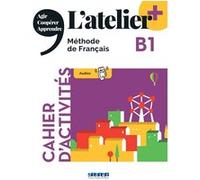 L'atelier + B1 - Cahier + didierfle.app Marie-Noëlle Cocton (Auteur), Emilie Pommier (Auteur), Delphine Ripaud (Auteur), Marie Rabin (Auteur)