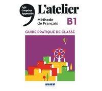 Collectif – L'atelier B1 : Guide pratique de classe – Méthode de langue – Broché