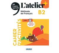L'atelier+ B2 - Cahier D'activités, Cahier Numérique Inclus