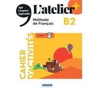 L'atelier + B2 - Cahier + didierfle.app Marie-Noëlle Cocton (Auteur), Emilie Pommier (Auteur), Delphine Ripaud (Auteur), Marie Rabin (Auteur)