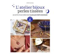 L'atelier Bijoux Perles Tissées - 25 Motifs Pour Créer Des Talismans Porte-Bonheur
