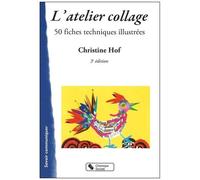 L'atelier Collage - 50 Fiches Techniques Illustrées