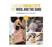 Wool and the Gang – L'atelier crochet d'été – 10 créations simples et tendance – Broché