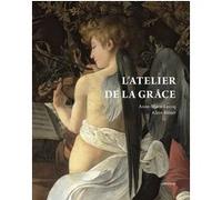 L'Atelier de la Grâce Anne-Marie Lecoq (Auteur), Alain Mérot (Auteur)