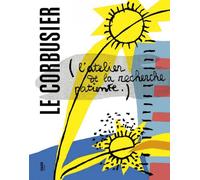 L'atelier de la recherche patiente - Le Corbusier - Fage Eds - broché - Beau livre