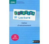 L'Atelier de lecture - Cahier d'entrainement - CM1 Daniel Bensimhon (Auteur), Alain Bentolila (Auteur), Martine Descouens (Auteur), Paul-Luc Médard (Auteur), Mesnager Jean (Auteur), Georges Rémond (Au