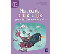 L'atelier de lecture DECLIC - Mon cahier DECLIC pour mieux lire et comprendre CE2