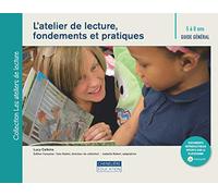 L'atelier de lecture, fondements et pratiques: Guide général 5 à 8 ans