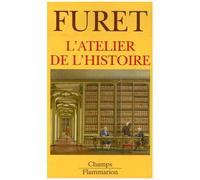 François Furet – L'Atelier de l'histoire – Étude – Poche