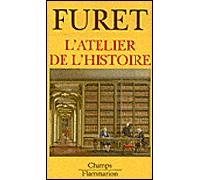 L'Atelier de l'histoire - François Furet - Flammarion - Poche - Etude