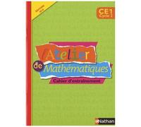 L'atelier De Mathématiques Ce1 - Cahier D'entraînement - Edition 2010