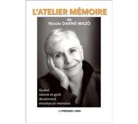 L'atelier de memoire Quand odorat et goût deviennent émotions et mémoires - Nicole Darné-Mazô - Presses Du Midi - broché - Essai