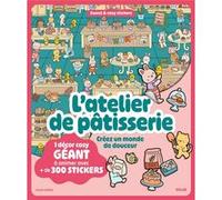L'atelier de pâtisserie - 1 Décor cosy géant à animer avec + de 300 stickers - Créer un monde de douceur - Cocon Zakka - Solar - broché - Livre-jeu