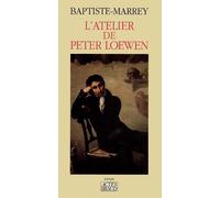 L'atelier de Peter Loewen - Baptiste-Marrey - Actes sud - broché - Livre