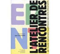 L'atelier de rencontres de l'Ecole nationale supérieure des Arts Décoratifs