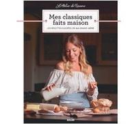 L'Atelier de Roxane - Mes Classiques faits maison - Les recettes sucrées de ma grand-mère - Roxane - Solar - broché - Guide